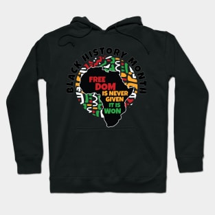 Black History Month | Freedom is never given, it is won Hoodie